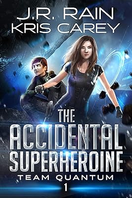 The Accidental Superheroine (Team Quantum Book 1)