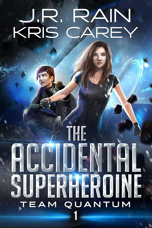 The Accidental Superheroine (Team Quantum Book 1) by J.R. Rain