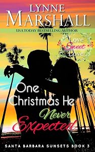 One Christmas He Never Expected (Santa Barbara Sunsets Book 3)