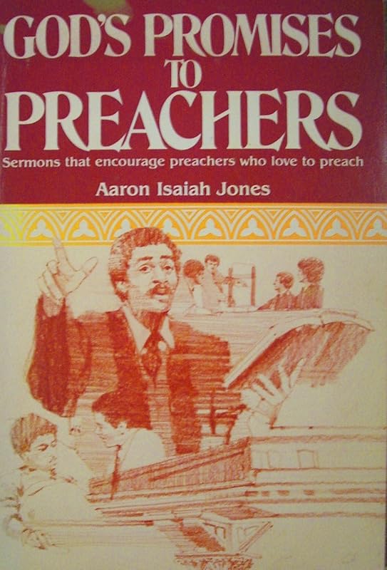 God's Promises to Preachers by Aaron Isaiah Jones