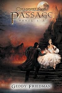 Channels Of Passage: Parts 1 – 7 by Geddy Friedman