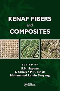 Kenaf Fibers and Composites by S. M. Sapuan