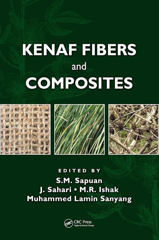 Kenaf Fibers and Composites by S. M. Sapuan