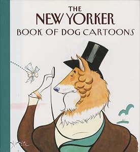 The New Yorker Book of Dog Cartoons by The New Yorker