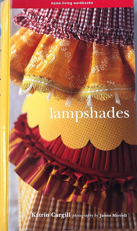 Lampshades: Home Living Workbooks by Katrin Cargill