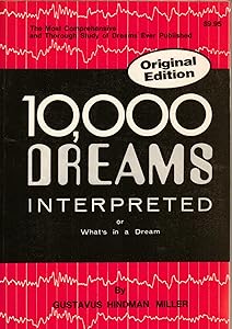 10,000 Dreams Interpreted or What's in a Dream by Gustavus Hindman Miller