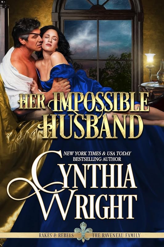 Her Impossible Husband (Rakes & Rebels: The St. Briac Family Book 2) by Cynthia Wright
