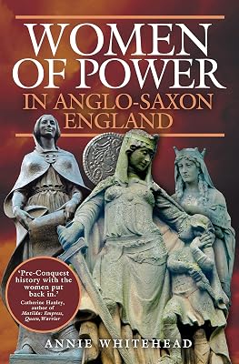 Women of Power in Anglo-Saxon England