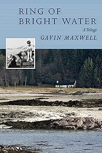 Ring of Bright Water: A Trilogy by Gavin Maxwell