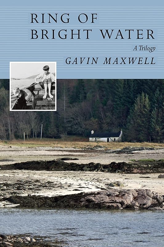 Ring of Bright Water: A Trilogy by Gavin Maxwell