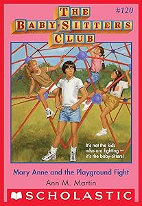 Mary Anne and the Playground Fight (The Baby-Sitters Club #120) (Baby-sitters Club (1986-1999)) by Ann M. Martin