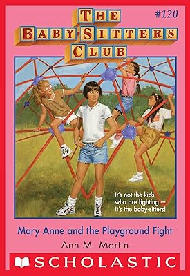 Mary Anne and the Playground Fight (The Baby-Sitters Club #120) (Baby-sitters Club (1986-1999))