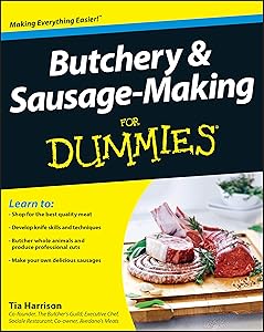 Butchery and Sausage-Making For Dummies by Tia Harrison