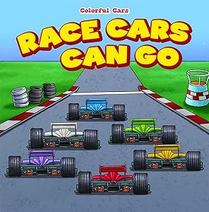 Race Cars Can Go (Colorful Cars)