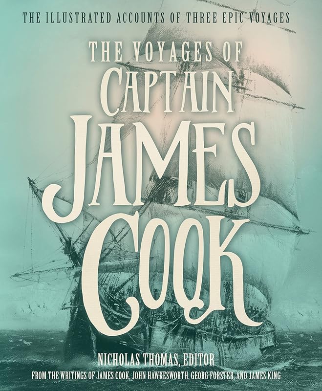 The Voyages of Captain James Cook: The Illustrated Accounts of Three Epic Voyages by James Cook