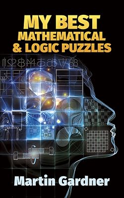 My Best Mathematical and Logic Puzzles (Dover Recreational Math) (Dover Math Games & Puzzles)