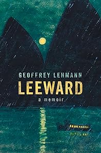 Leeward: A Memoir by Geoffrey Lehmann