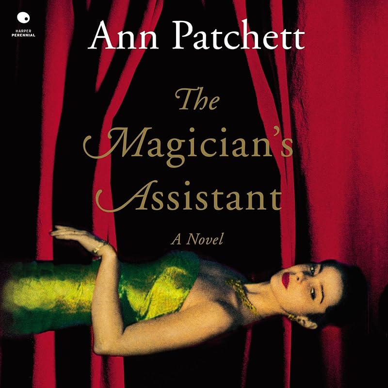 The Magician's Assistant by Ann Patchett