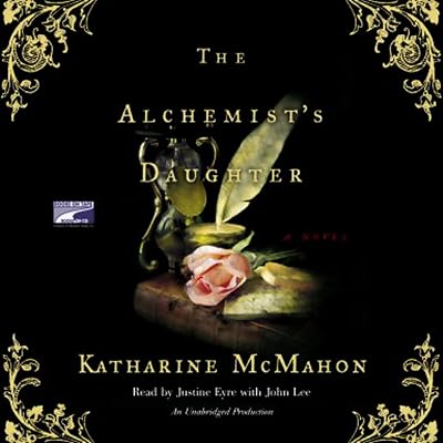 The Alchemist's Daughter: A Novel