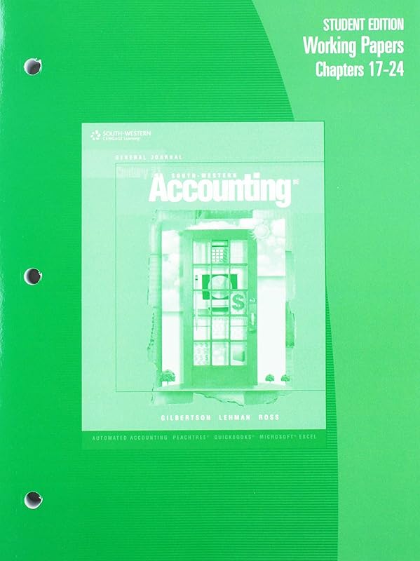 Working Papers, Chapters 17-24 for Gilbertson/Lehman/Ross' Century 21 Accounting: General Journal, 8th by Claudia Bienias Gilbertson
