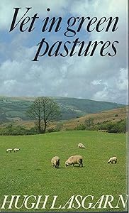 Vet in Green Pastures by Hugh Lasgarn
