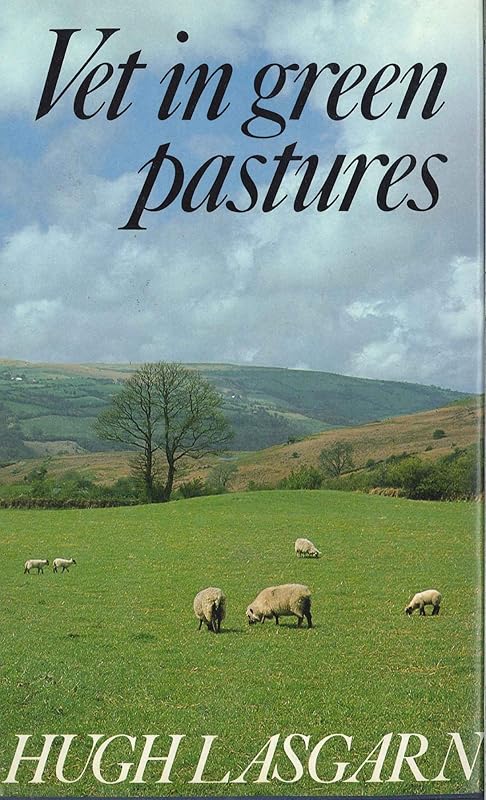 Vet in Green Pastures by Hugh Lasgarn