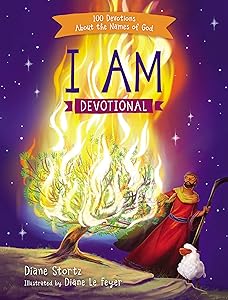 I Am Devotional: 100 Devotions About the Names of God by Diane M. Stortz