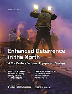 Enhanced Deterrence in the North: A 21st Century European Engagement Strategy (CSIS Reports)