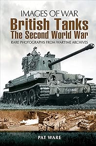 British Tanks: The Second World War (Images of War)