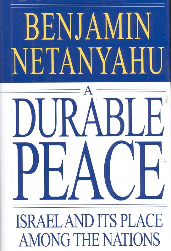A Durable Peace: Israel and its Place Among the Nations by Benjamin Netanyahu