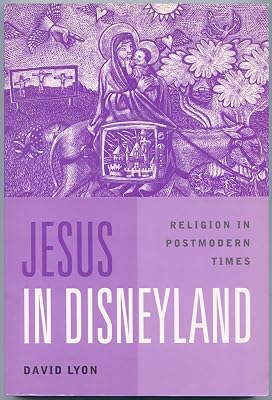 Jesus in Disneyland: Religion in Postmodern Times