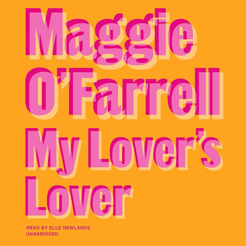 My Lover’s Lover by Maggie O'Farrell