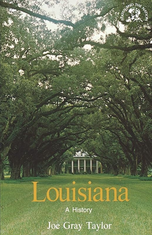 Louisiana: A History (States and the Nation) by Joe Gray Taylor