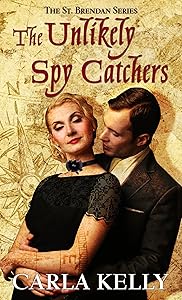 The Unlikely Spy Catchers (The St. Brendan Series, 2) by Carla Kelly