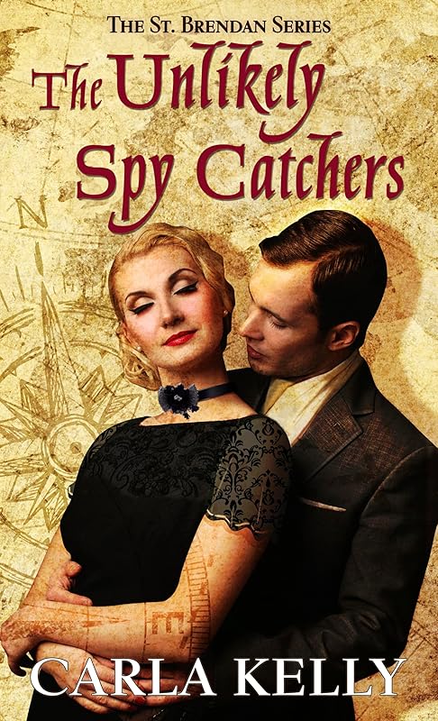 The Unlikely Spy Catchers (The St. Brendan Series, 2) by Carla Kelly