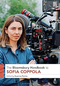 The Bloomsbury Handbook to Sofia Coppola (Bloomsbury Handbooks)