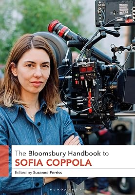 The Bloomsbury Handbook to Sofia Coppola (Bloomsbury Handbooks)