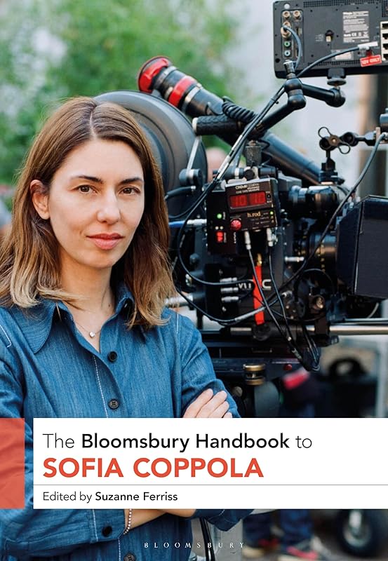 The Bloomsbury Handbook to Sofia Coppola (Bloomsbury Handbooks) by Suzanne Ferriss