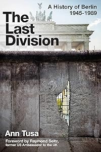 The Last Division: Berlin, the Wall, and the Cold War