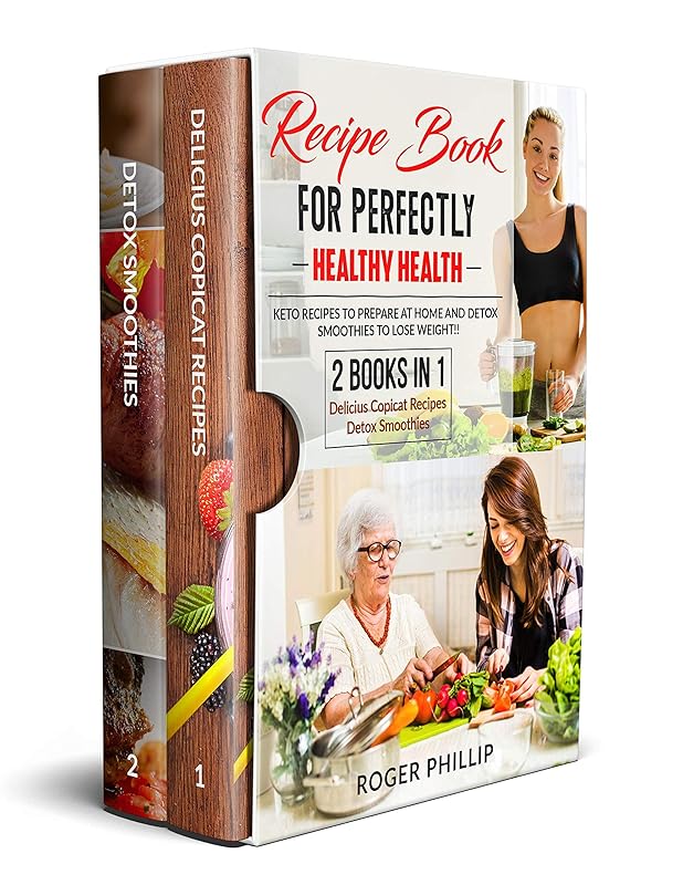 1-2 books: recipe book for perfectly healthy health: keto recipes to prepare at home and detox smoothies to lose weight by roger phillip