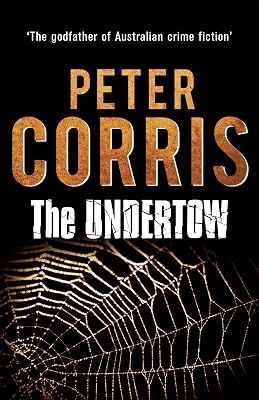 The Undertow: Cliff Hardy 30: A Cliff Hardy Novel