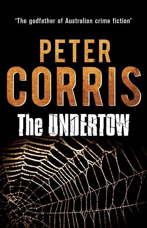 The Undertow: Cliff Hardy 30: A Cliff Hardy Novel by Peter Corris