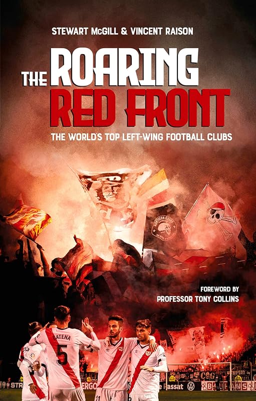 The Roaring Red Front: The World’s Top Left-Wing Clubs by Stewart McGill