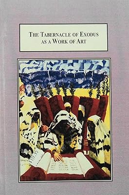 The Tabernacle of Exodus As a Work of Art: An Aesthetic of Monotheism