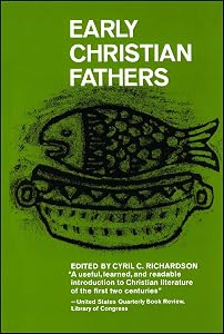 Early Christian Fathers (Library of Christian Classics) by Cyril Richardson