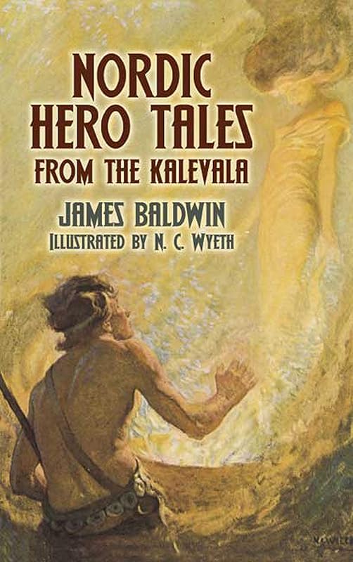 Nordic Hero Tales from the Kalevala by James Baldwin