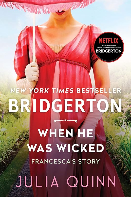When He Was Wicked: Bridgerton: Francesca's Story (Bridgertons Book 6) by Julia Quinn