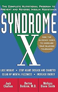 Syndrome X: The Complete Nutritional Program to Prevent and Reverse Insulin Resistance by Jack Challem