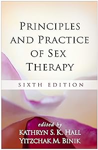 Principles and Practice of Sex Therapy by Kathryn S. K. Hall