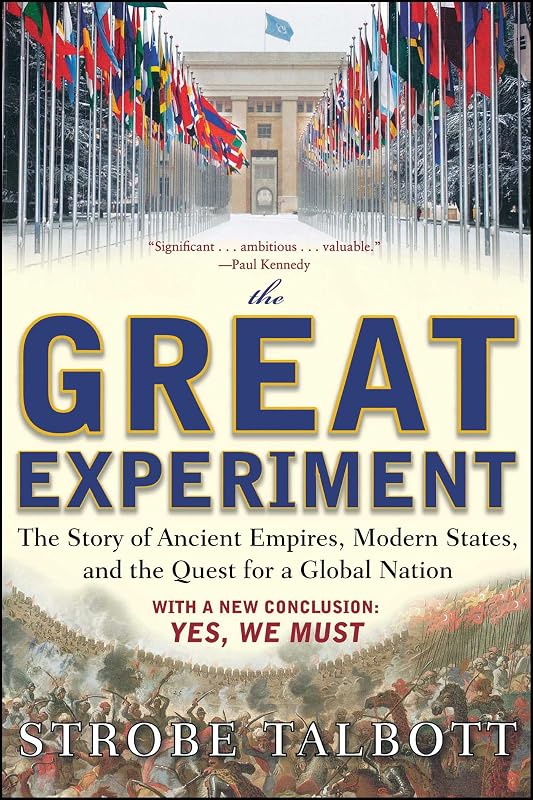The Great Experiment: The Story of Ancient Empires, Modern States, and the Quest for a Global Nation by Strobe Talbott